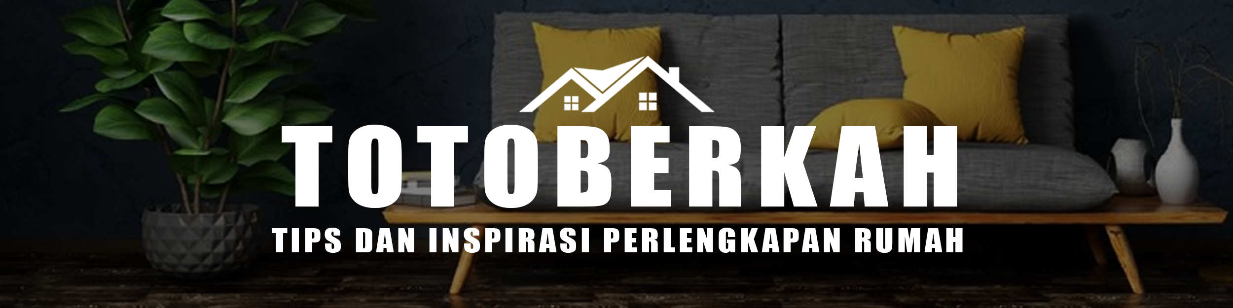 Totoberkah – Tips dan Inspirasi Perlengkapan Rumah